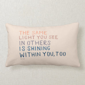 The Same Light - Inspirational Encouraging Quote Lumbar Pillow