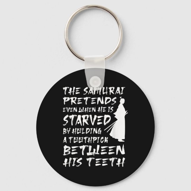 The Samurai Pretends Even When He Is Starved Wise  Keychain (Front)