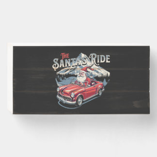 The santa's ride. wooden box sign