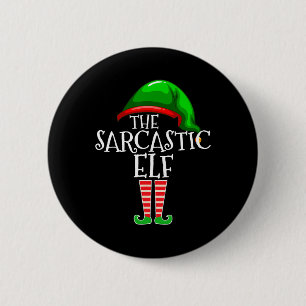 The Sarcastic Elf Family Matching Group Christmas  Button