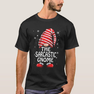 The Sarcastic Gnome Matching Family Christmas Paja T-Shirt