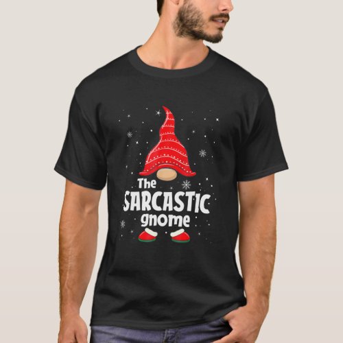 The Sarcastic Gnome Matching Family Group Christma T_Shirt