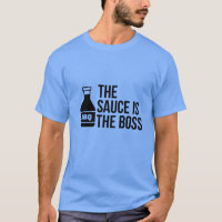 THE SAUCE IS THE BOSS