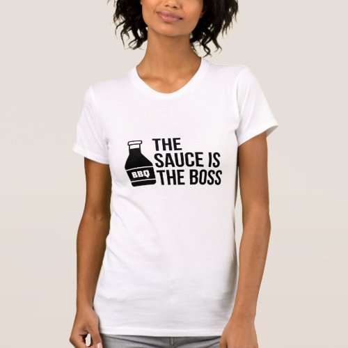 THE SAUCE IS THE BOSS T_Shirt