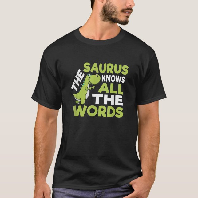 The Saurus Funny Thesaurus Pun Dinosaur Shirt (Front)