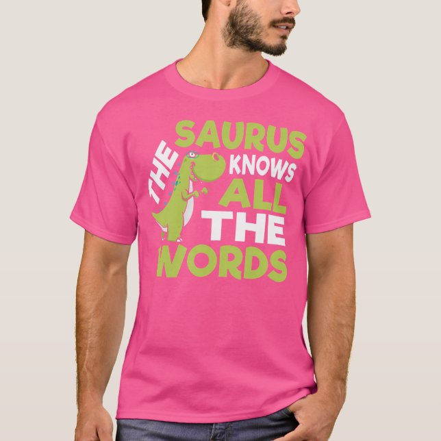 The Saurus Funny Thesaurus Pun Dinosaur Shirt (Front)