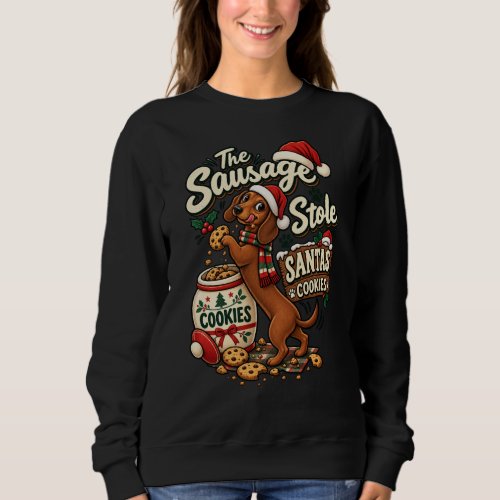 The Sausage Stole Santa's Cookies Dachshund Christ Sweatshirt