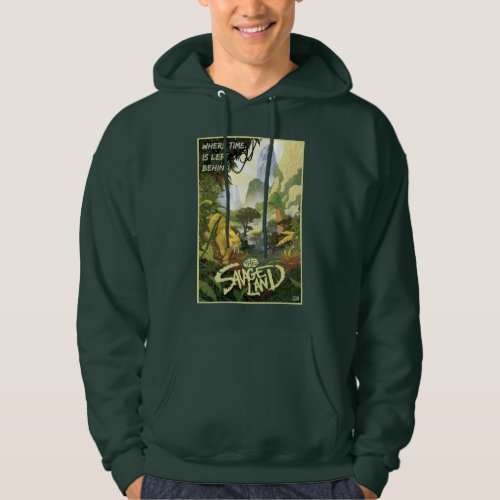 The Savage Land Where Time Is Left Behind Hoodie