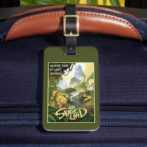 The Savage Land Where Time Is Left Behind Luggage Tag