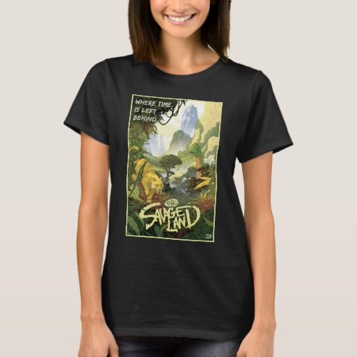 The Savage Land Where Time Is Left Behind T_Shirt