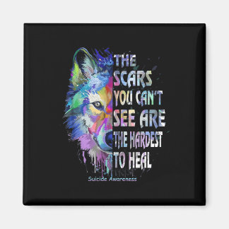 The Scars You Cant See Are The Hardest To Heal Magnet