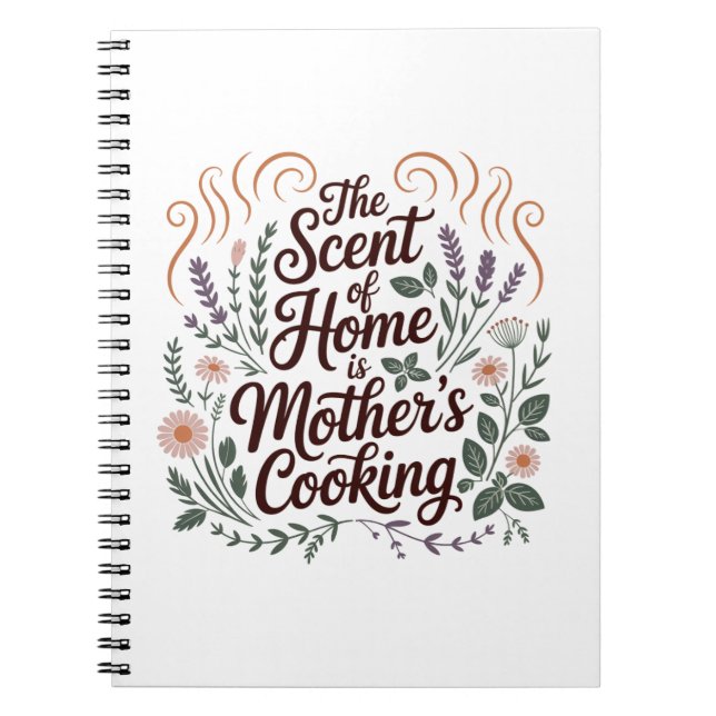 The Scent Of Home Is Mother's Cooking Notebook (Front)