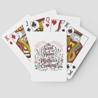 The Scent Of Home Is Mother's Cooking Poker Cards