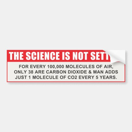 The Science Is Not Settled Bumper Sticker