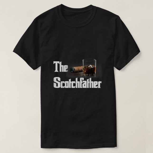 The Scotch Father Funny Whiskey Lover Gifts From H T-Shirt (Design Front)