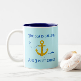 The Sea is Calling And I Must Cruise Two-Tone Coffee Mug