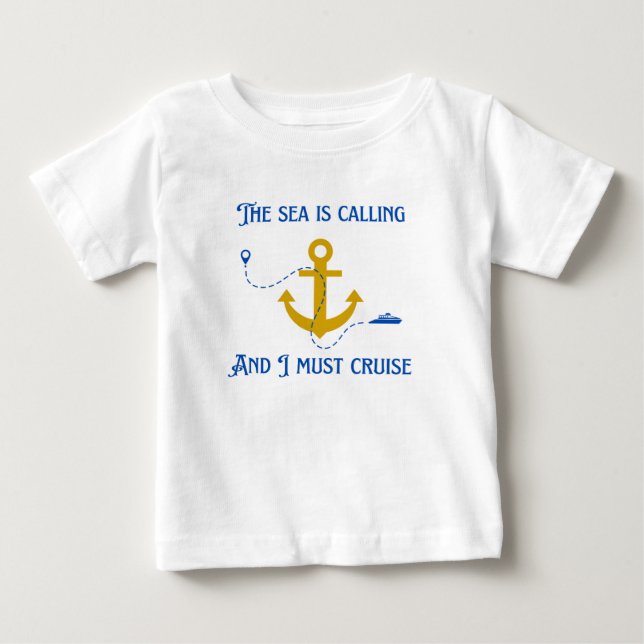 The Sea is Calling Cruise Baby T-Shirt (Front)