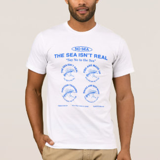 The Sea Isn't Real T-Shirt