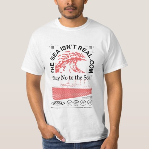 The Sea Isnt Real  T_Shirt