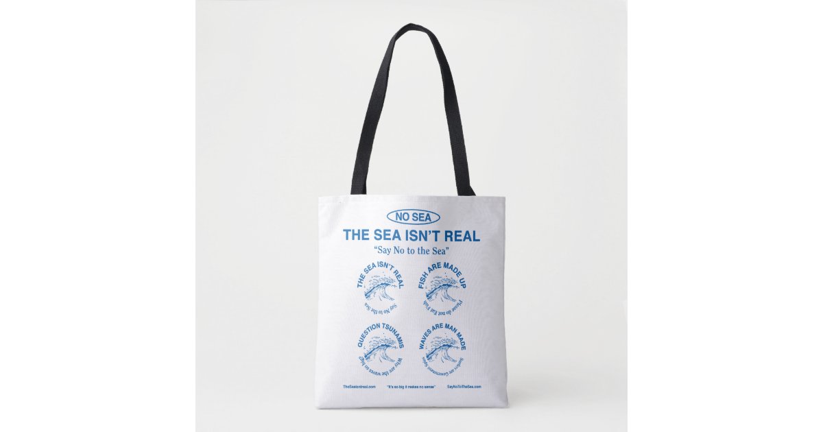 The Sea Isn't Real Tote Bag