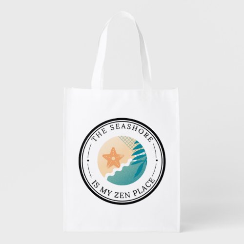 The Seashore is My Zen Place Reusable Grocery Bag