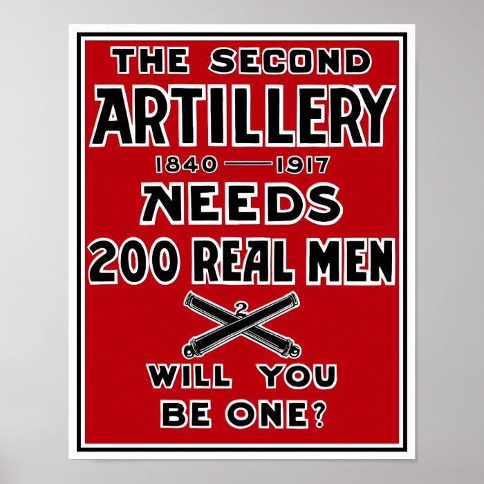 The Second Artillery Needs 200 Real Men    WWI Poster