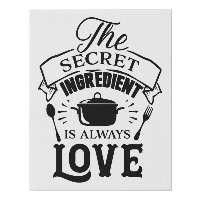 The Secret Ingredient Is Always Love - Wall Art (Front)