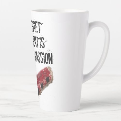 The secret ingredient is love and PASSION  Latte Mug