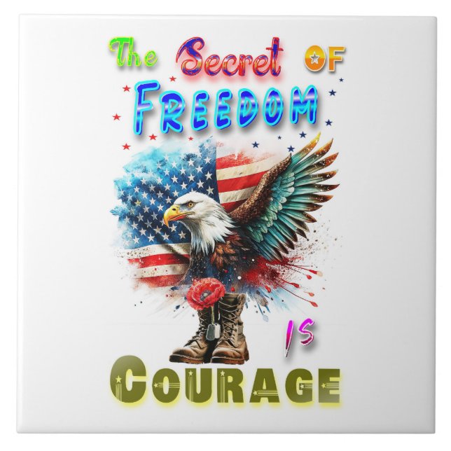 The Secret Of Freedom Is Courage Ceramic Tile (Front)