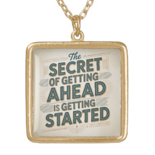 The Secret Of Getting Ahead Is Getting Started Gold Plated Necklace
