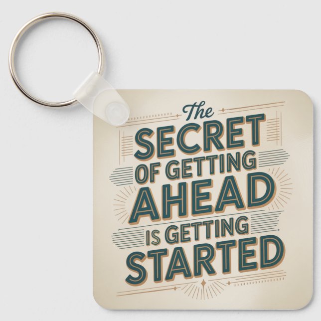 The Secret Of Getting Ahead Is Getting Started Keychain (Front)
