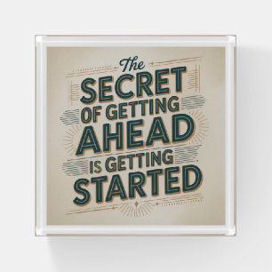 The Secret Of Getting Ahead Is Getting Started Paperweight