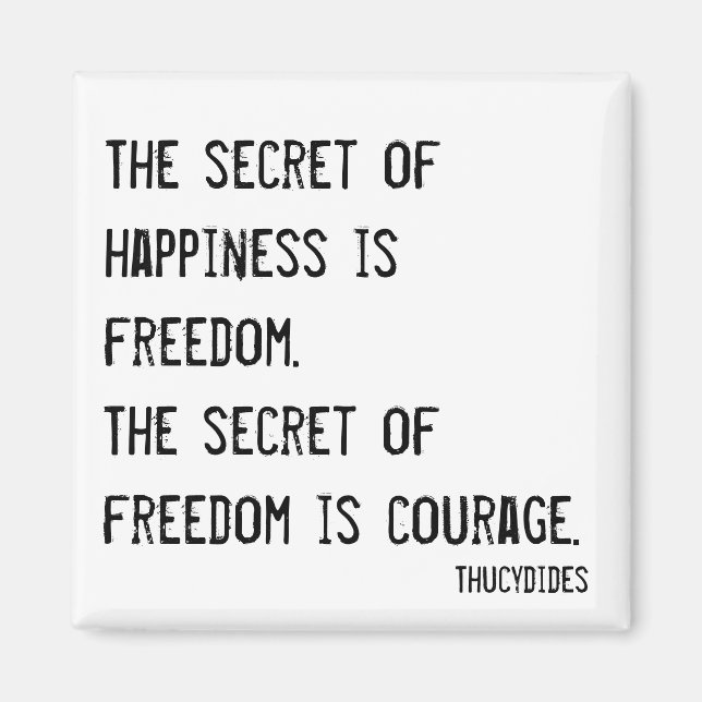 The secret of happiness is freedom magnet (Front)