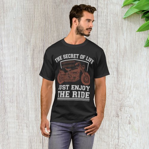 The Secret Of Life Just Enjoy The Ride T_Shirt