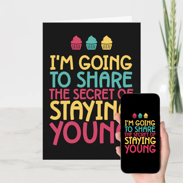 The Secret Of Staying Young Funny Birthday Card Zazzle