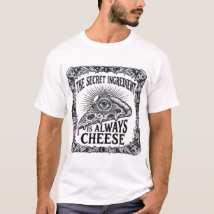 The Secret Pizza Ingredient - Illuminati Cheese C T-Shirt