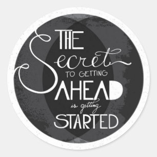 The secret to getting ahead is gett classic round sticker