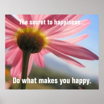 The Secret To Happiness Poster by disgruntled_genius at Zazzle