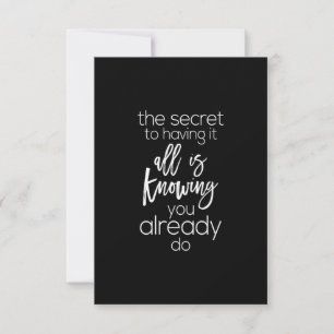 the secret to having it all is knowing you already thank you card