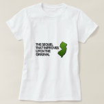 The Sequel that improves upon the original T-Shirt