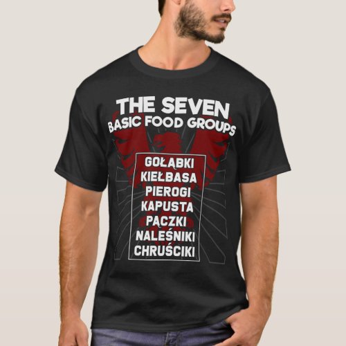 The Seven Basic Food Groups For Polish People T_Shirt