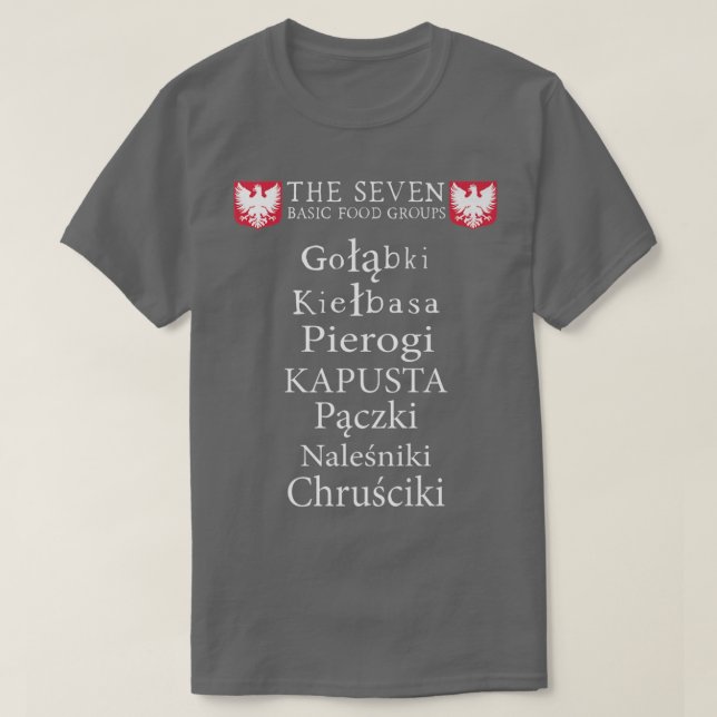 The Seven Basic Food Groups Funny Polish Gifts Fro T-Shirt (Design Front)