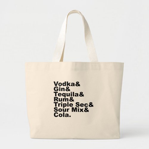 The Seven Ingredients In A Long Island Iced Tea Large Tote Bag