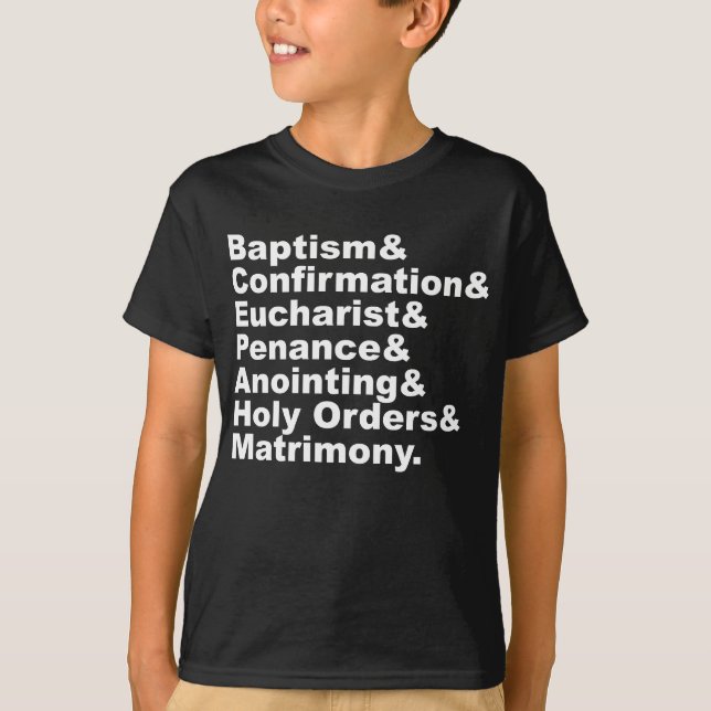 The Seven Sacraments of Christianity & Catholicism T-Shirt (Front)