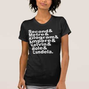 The Seven SI Base Units & Measurements In Science T-Shirt