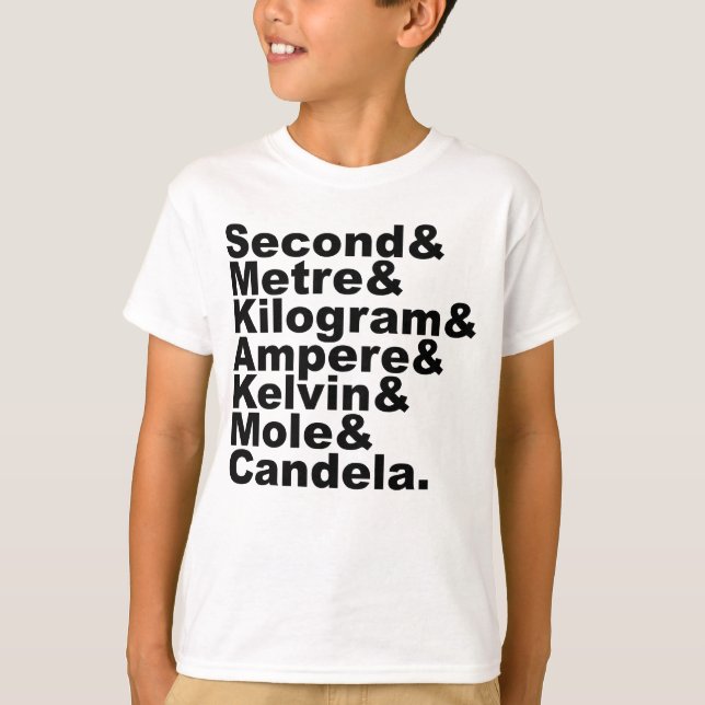 The Seven SI Base Units & Measurements In Science T-Shirt (Front)