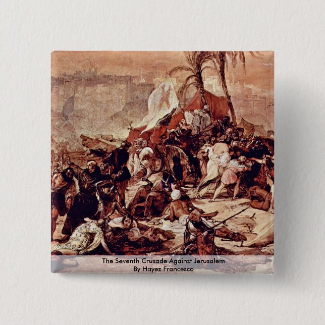 The Seventh Crusade Against Jerusalem Pinback Button (Front)