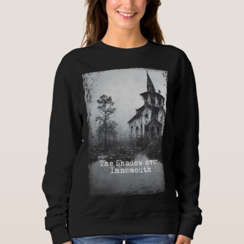 The Shadow over Innsmouth Lovecraft Cthulhu Mythos Sweatshirt