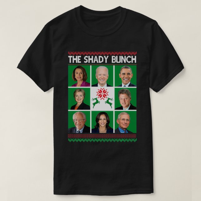 The Shady Bunch Pelosi Biden Obama Kamala Ugly Chr T-Shirt (Design Front)