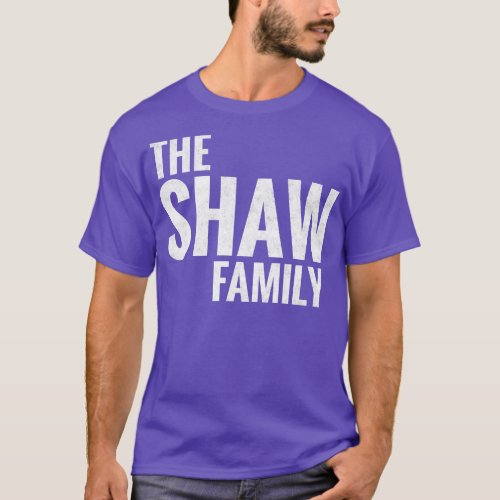 The Shaw Family Shaw Surname Shaw Last name 1 T_Shirt
